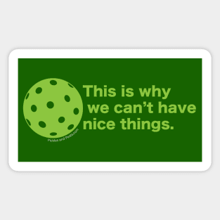 This is why we can't have nice things. Pickleball. On Dark. Sticker